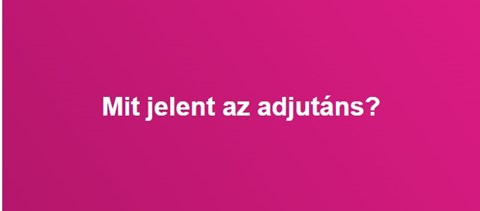 Mit jelent az adjutáns, és mit csinál az, aki targetál?