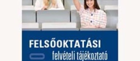 Megjelent az idei Felsőoktatási felvételi tájékoztató