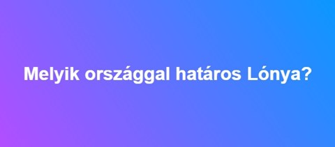 Melyik országgal határos Lónya?