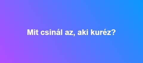 Mit csinál az, aki kuréz?