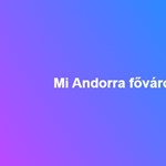 Mi Andorra fővárosa?