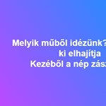 "Átok reá, ki elhajítja kezéből a nép zászlaját." - felismeritek, hogy melyik versből idéztünk? 