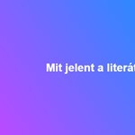 Mit jelent a literátus?