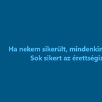 "Ha nekem sikerült, mindenkinek menni fog" - Orbán Viktor is üzent az érettségizőknek