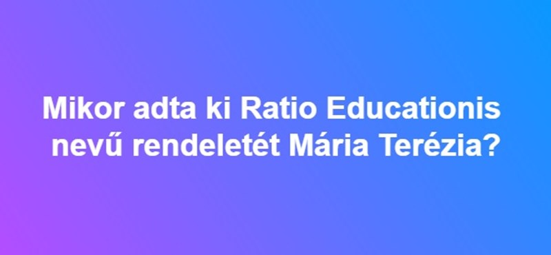 Mikor adta ki a Ratio Educationis nevű rendeletét Mária Terézia?