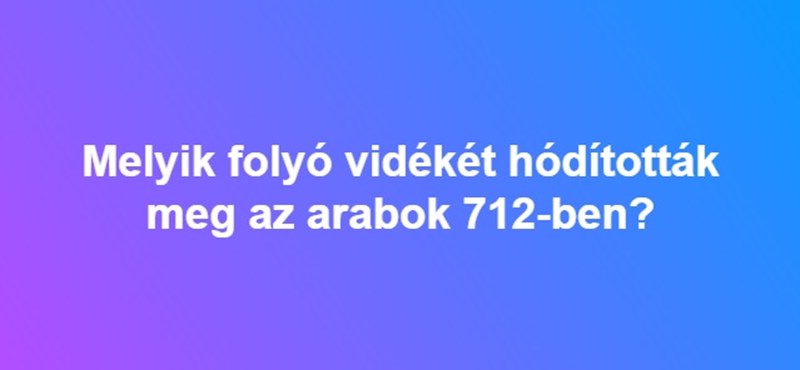 Melyik folyó vidékét hódították meg az arabok 712-ben?