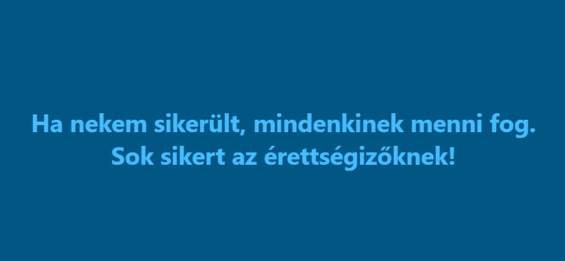 "Ha nekem sikerült, mindenkinek menni fog" - Orbán Viktor is üzent az érettségizőknek